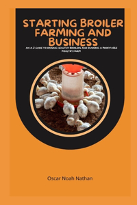 Starting Broiler Farming and Business