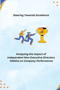 Analyzing the Impact of Independent Non-Executive Directors (INEDs) on Company Performance