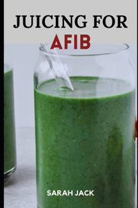 Juicing for Afib