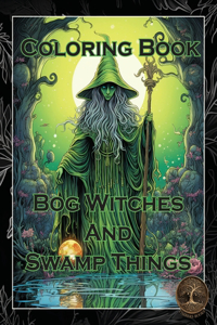 Bog Witches and Swamp Things
