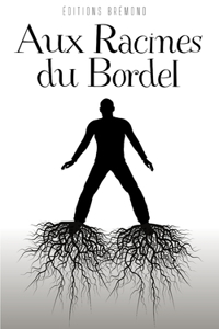 Aux Racines du Bordel