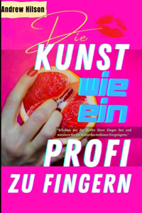 Kunst Wie Ein Profi Zu Fingern