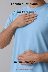 vita quotidiana di un Caregiver in Pneumologia