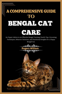 Comprehensive Guide to Bengal Cat Care