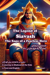 The Legend of Siavash - The Saga of a Fearless Hero