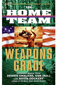 The Home Team: Weapons Grade