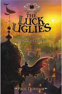 Luck Uglies #3: Rise of the Ragged Clover