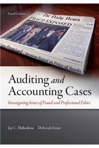 Auditing and Accounting Cases: Investigating Issues of Fraud and Professional Ethics