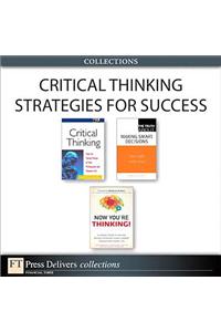 Critical Thinking Strategies for Success (Collection)