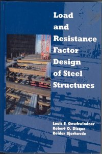 Load Resistance Factor Design Steel (PRENTICE-HALL INTERNATIONAL SERIES IN CIVIL ENGINEERING AND ENGINEERING MECHANICS)
