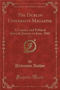 The Dublin University Magazine, Vol. 19