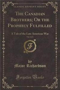 The Canadian Brothers, or the Prophecy Fulfilled, Vol. 2 of 2