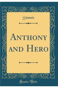 Anthony and Hero (Classic Reprint)