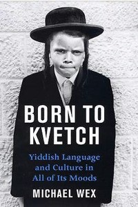 Born to Kvetch