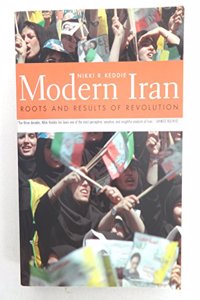 Modern Iran â€“ Roots and Results of Revolution