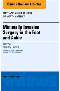 Minimally Invasive Surgery in Foot and Ankle, an Issue of Foot and Ankle Clinics of North America