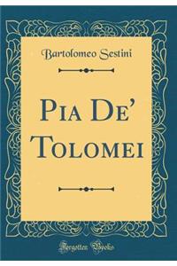 Pia De' Tolomei (Classic Reprint)