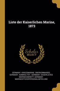 Liste der Kaiserlichen Marine, 1873