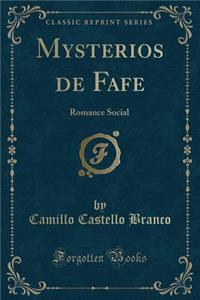 Mysterios de Fafe: Romance Social (Classic Reprint)