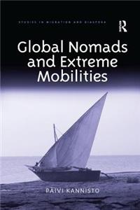 Global Nomads and Extreme Mobilities