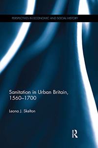 Sanitation in Urban Britain, 1560-1700