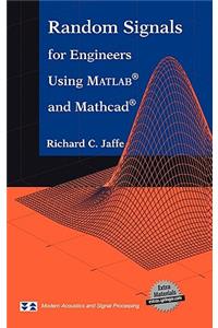 Random Signals for Engineers Using Matlab(r) and Mathcad(r)
