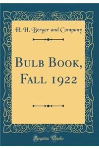 Bulb Book, Fall 1922 (Classic Reprint)