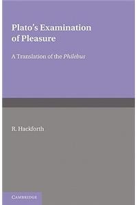 Plato's Examination of Pleasure