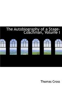 The Autobiography of a Stage-Coachman, Volume I