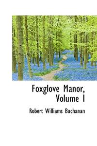Foxglove Manor, Volume I