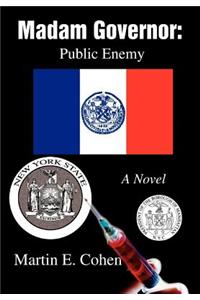 Madam Governor: Public Enemy: A Novel