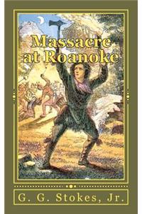 Massacre at Roanoke