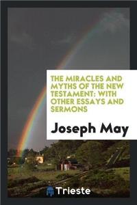 Miracles and Myths of the New Testament