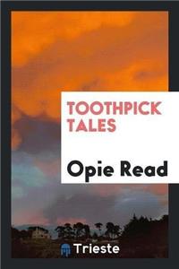 Toothpick Tales