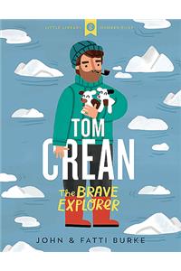 Tom Crean: The Brave Explorer - Little Library 4
