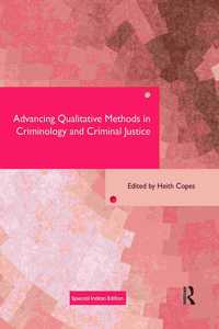 Advancing Qualitative Methods In Criminology And Criminal Justice