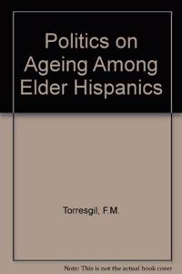 Politics on Ageing Among Elder Hispanics