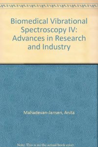 Biomedical Vibrational Spectroscopy IV