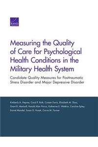 Measuring the Quality of Care for Psychological Health Conditions in the Military Health System