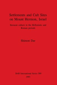 Settlements and Cult Sites on Mount Hermon Israel