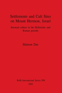 Settlements and Cult Sites on Mount Hermon, Israel