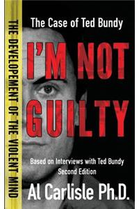 I'm Not Guilty: The Case of Ted Bundy