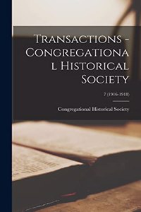 Transactions - Congregational Historical Society; 7 (1916-1918)