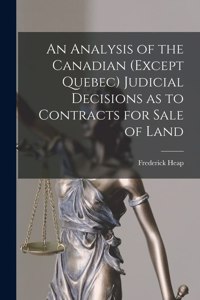 Analysis of the Canadian (except Quebec) Judicial Decisions as to Contracts for Sale of Land