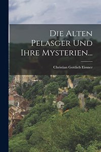 Die Alten Pelasger und ihre Mysterien...