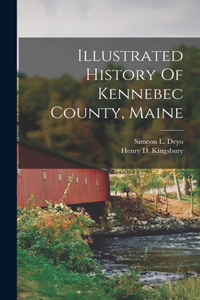 Illustrated History Of Kennebec County, Maine