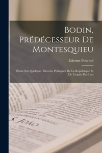 Bodin, Prédécesseur De Montesquieu