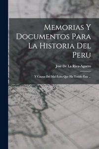 Memorias Y Documentos Para La Historia Del Peru
