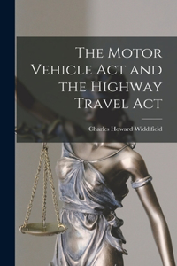 Motor Vehicle Act and the Highway Travel Act