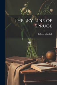 Sky Line of Spruce